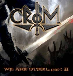 Crom (BRA) : We Are Steel Pt. II